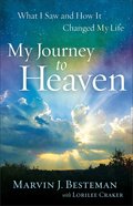 My Journey to Heaven: What I Saw and How It Changed My Life Paperback
