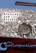 Blessings and Prayers For Confirmation Paperback