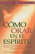 Como Orar En El Espiritu (How To Pray In The Spirit) Paperback