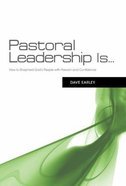Pastoral Leadership Is... Paperback