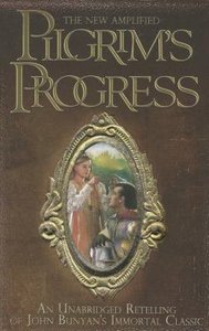 The New Amplified Pilgrims Progress (Unabridged) The New Amplified Pilgrims Progress (Unabridged)