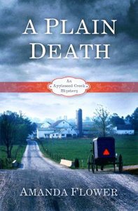 A Plain Death (#01 in Appleseed Creek Mystery Series) A Plain Death (#01 in Appleseed Creek Mystery Series)