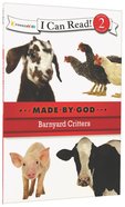Barnyard Critters (I Can Read!2/made By God Series) Paperback