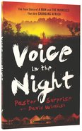 Voice in the Night: The True Story of a Man and the Miracles That Are Changing Africa Paperback