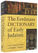 The Eerdmans Dictionary of Early Judaism Hardback