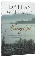 Hearing God: Developing a Conversational Relationship With God (And Expanded) Paperback