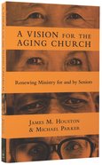 A Vision For the Aging Church Paperback