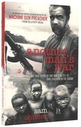 Another Man's War; the True Story of One Man's Battle to Save Children in the Sudan Paperback