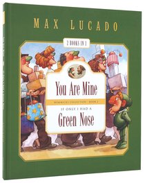 You Are Mine + If Only I Had a Green Nose (#02 in Wemmicks Collection Series) You Are Mine + If Only I Had a Green Nose (#02 in Wemmicks Collection Series)