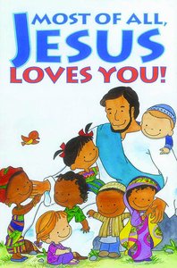 Most of All, Jesus Loves You! (Pack Of 25) Most of All, Jesus Loves You! (Pack Of 25)