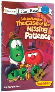 Bob and Larry in the Case of the Missing Patience (I Can Read!1/veggietales Series) Bob and Larry in the Case of the Missing Patience (I Can Read!1/veggietales Series)