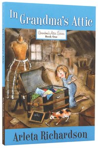 In Grandmas Attic (#01 in Grandmas Attic Series) In Grandmas Attic (#01 in Grandmas Attic Series)