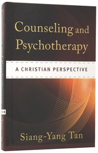 Counseling and Psychotherapy: A Christian Perspective Counseling and Psychotherapy: A Christian Perspective