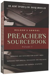 Nelsons Annual Preachers Sourcebook (Volume I) Nelsons Annual Preachers Sourcebook (Volume I)