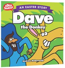 Easter Story: Dave the Donkey (Lost Sheep Series) Easter Story: Dave the Donkey (Lost Sheep Series)