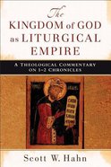 The Kingdom of God as Liturgical Empire Paperback