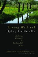 Living Well and Dying Faithfully Paperback