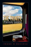 The Trinity, Practically Speaking Paperback