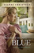 Something Blue (#03 in Plain City Bridemaids Series) Paperback