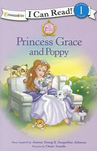 Princess Grace and Poppy (I Can Read!1/princess Parables Series) Princess Grace and Poppy (I Can Read!1/princess Parables Series)