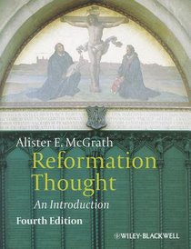 Reformation Thought: An Introduction (4th Edition) Reformation Thought: An Introduction (4th Edition)