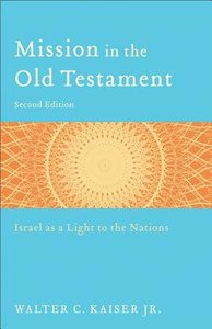 Mission in the Old Testament (Second Edition) Mission in the Old Testament (Second Edition)