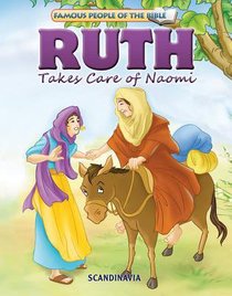 Ruth Takes Care of Naomi (Famous People Of The Bible Series) Ruth Takes Care of Naomi (Famous People Of The Bible Series)