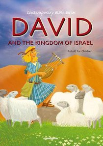 David and the Kingdom of Israel (#06 in Contemporary Bible Series Retold) David and the Kingdom of Israel (#06 in Contemporary Bible Series Retold)