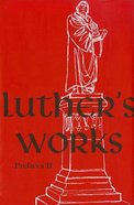 Prefaces II (1532-1545) (#60 in Luther's Works Series) Hardback