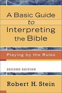 Basic Guide to Interpreting the Bible: Playing By the Rules (2nd Edition) Paperback