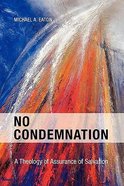 No Condemnation: A Theology of Assurance of Salvation Paperback