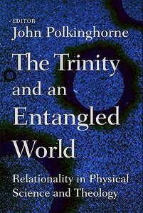 The Trinity and the Entangled World The Trinity and the Entangled World
