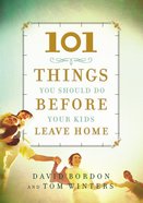 101 Things You Should Do Before Your Kids Leave Home eBook