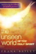 The Unseen World of the Holy Spirit eBook