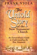 The Untold Story of the New Testament Church eBook