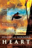 Healing the Wounded Heart eBook