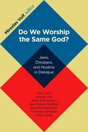 Do We Worship the Same God? Paperback