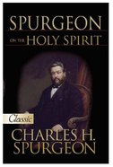 Spurgeon on the Holy Spirit (Pure Gold Classics Series) Paperback
