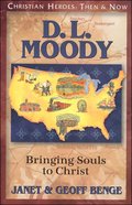 D.L. Moody - Bringing Souls to Christ (Christian Heroes Then & Now Series) Paperback