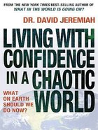 Living With Confidence in a Chaotic World (Large Print) Paperback
