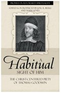 A Habitual Sight of Him (Profiles In Reformed Spirituality Series) Paperback