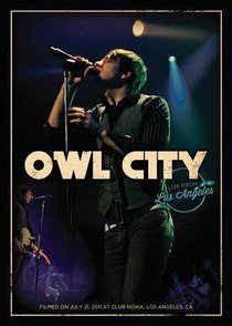 Owl City: Live From Los Angeles Owl City: Live From Los Angeles
