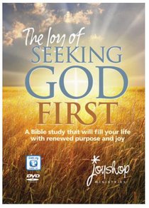 The Joy of Seeking God First The Joy of Seeking God First