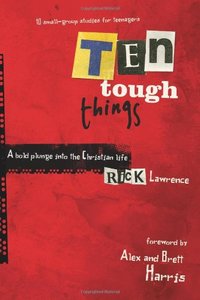 Ten Tough Things (10 Small Group Studies For Teens) Ten Tough Things (10 Small Group Studies For Teens)