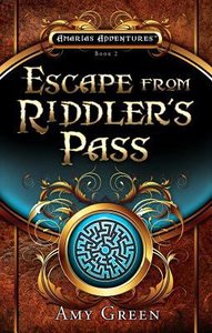 Escape From Riddlers Pass (#02 in Amarias Adventures Series) Escape From Riddlers Pass (#02 in Amarias Adventures Series)