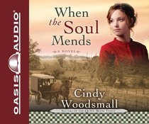 When the Soul Mends (Unabridged, 9 CDS) (#03 in Sisters Of The Quilt Audiobook Series) When the Soul Mends (Unabridged, 9 CDS) (#03 in Sisters Of The Quilt Audiobook Series)
