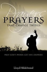 Prayers That Change Things Prayers That Change Things