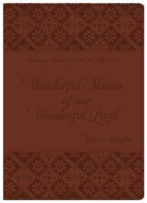 Classic Insights: Wonderful Names of Our Wonderful Lord Classic Insights: Wonderful Names of Our Wonderful Lord