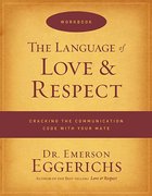The Language of Love and Respect: Cracking the Communication Code With Your Mate (Workbook) Paperback