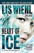 Heart of Ice (#03 in A Triple Threat Novel Series) Paperback